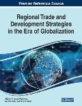 Regional Trade and Development Strategies in the Era of Globalization