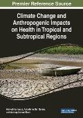 Climate Change and Anthropogenic Impacts on Health in Tropical and Subtropical Regions