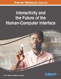 Interactivity and the Future of the Human-Computer Interface