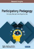 Participatory Pedagogy: Emerging Research and Opportunities