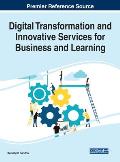 Digital Transformation and Innovative Services for Business and Learning