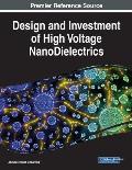 Design and Investment of High Voltage NanoDielectrics