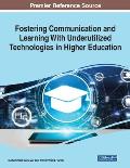 Fostering Communication and Learning With Underutilized Technologies in Higher Education, 1 volume
