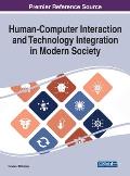 Human-Computer Interaction and Technology Integration in Modern Society