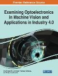 Examining Optoelectronics in Machine Vision and Applications in Industry 4.0, 1 volume