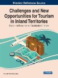 Challenges and New Opportunities for Tourism in Inland Territories: Ecocultural Resources and Sustainable Initiatives