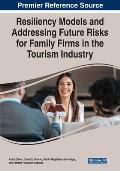 Resiliency Models and Addressing Future Risks for Family Firms in the Tourism Industry