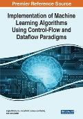 Implementation of Machine Learning Algorithms Using Control-Flow and Dataflow Paradigms