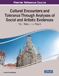 Cultural Encounters and Tolerance Through Analyses of Social and Artistic Evidences: From History to the Present