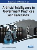 Handbook of Research on Artificial Intelligence in Government Practices and Processes