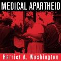 Medical Apartheid Lib/E: The Dark History of Medical Experimentation on Black Americans from Colonial Times to the Present