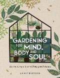Gardening For Mind Body & Soul How To Nurture Your Well Being With Nature