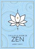 Little Book of Zen A Beginners Guide To The Art Of Zen