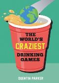 Worlds Craziest Drinking Games Fun Party Games from around the World to Liven Up Any Social Event