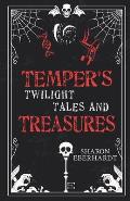 Temper's Twilight Tales and Treasures