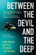 Between the Devil & the Deep One Mans Battle to Beat the Bends