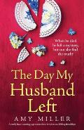 The Day My Husband Left: A totally heart-warming page-turner about love, loss and lifelong friendships
