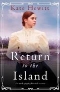 Return to the Island: An utterly gripping historical romance