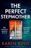 The Perfect Stepmother: A totally gripping psychological suspense thriller