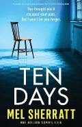 Ten Days: A completely gripping psychological thriller with a shocking twist
