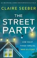 The Street Party: An unputdownable, gripping domestic psychological thriller