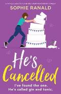 He's Cancelled: A totally laugh-out-loud and uplifting romantic comedy