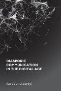 Diasporic Communication in the Digital Age