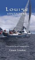 Louise Adventure: A Round-the-World Sailing Odyssey