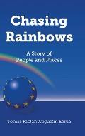 Chasing Rainbows: A Story of People and Places