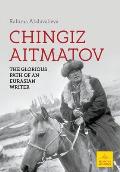 Chingiz Aitmatov: The Glorious Path of an Eurasian Writer