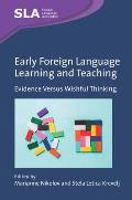 Early Foreign Language Learning and Teaching: Evidence Versus Wishful Thinking