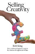 Selling Creativity: How creatives and agencies can grow their business through the art of Sales