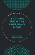 Teaching from the Emerging Now
