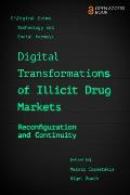 Digital Transformations of Illicit Drug Markets: Reconfiguration and Continuity