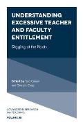 Understanding Excessive Teacher and Faculty Entitlement: Digging at the Roots