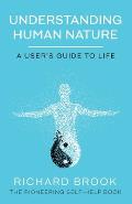 Understanding Human Nature: A User's Guide To Life