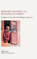 Buddhist Violence and Religious Authority: A Tribute to the Work of Michael Jerryson