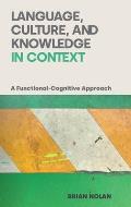 Language, Culture, and Knowledge in Context: A Functional-Cognitive Approach