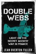 Double Webs: Light on the Secret Agents' War in France