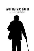 A Christmas Carol: Being A Ghost Story of Christmas