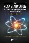 Planetary Atom, The: A Fictional Account of George Adolphus Schott the Forgotten Physicist
