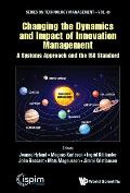 Changing the Dynamics and Impact of Innovation Management: A Systems Approach and the ISO Standard