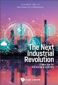 Next Industrial Revolution, The: A New Age for Innovation in Industry