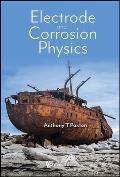 Electrode and Corrosion Physics