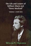 The Life and Letters of William Sharp and Fiona Macleod: Volume 3: 1900-1905