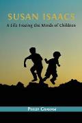 Susan Isaacs: A Life Freeing the Minds of Children