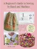 Beginners Guide to Sewing by Hand & Machine