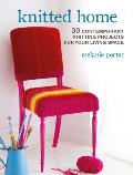 Knitted Home 30 contemporary knitting projects for your living space