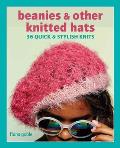 Beanies & Other Knitted Hats 36 quick & stylish knits