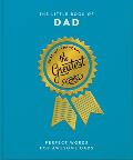 The Little Book of Dad: Perfect Words for Awesome Dads
